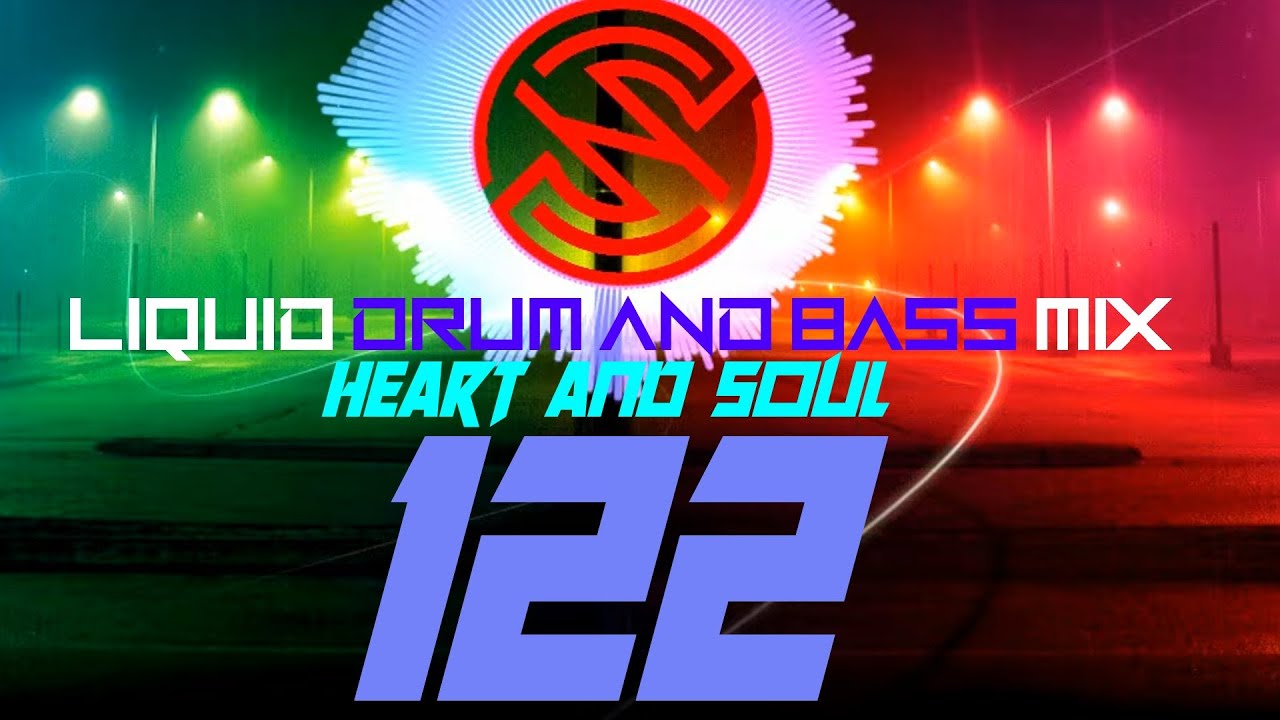 Liquid Drum And Bass Mix #122 = HEART AND SOUL 122