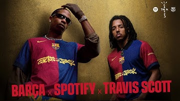FLAME ON. BARÇA x SPOTIFY x TRAVIS SCOTT 🌵