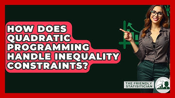 How Does Quadratic Programming Handle Inequality Constraints? - The Friendly Statistician