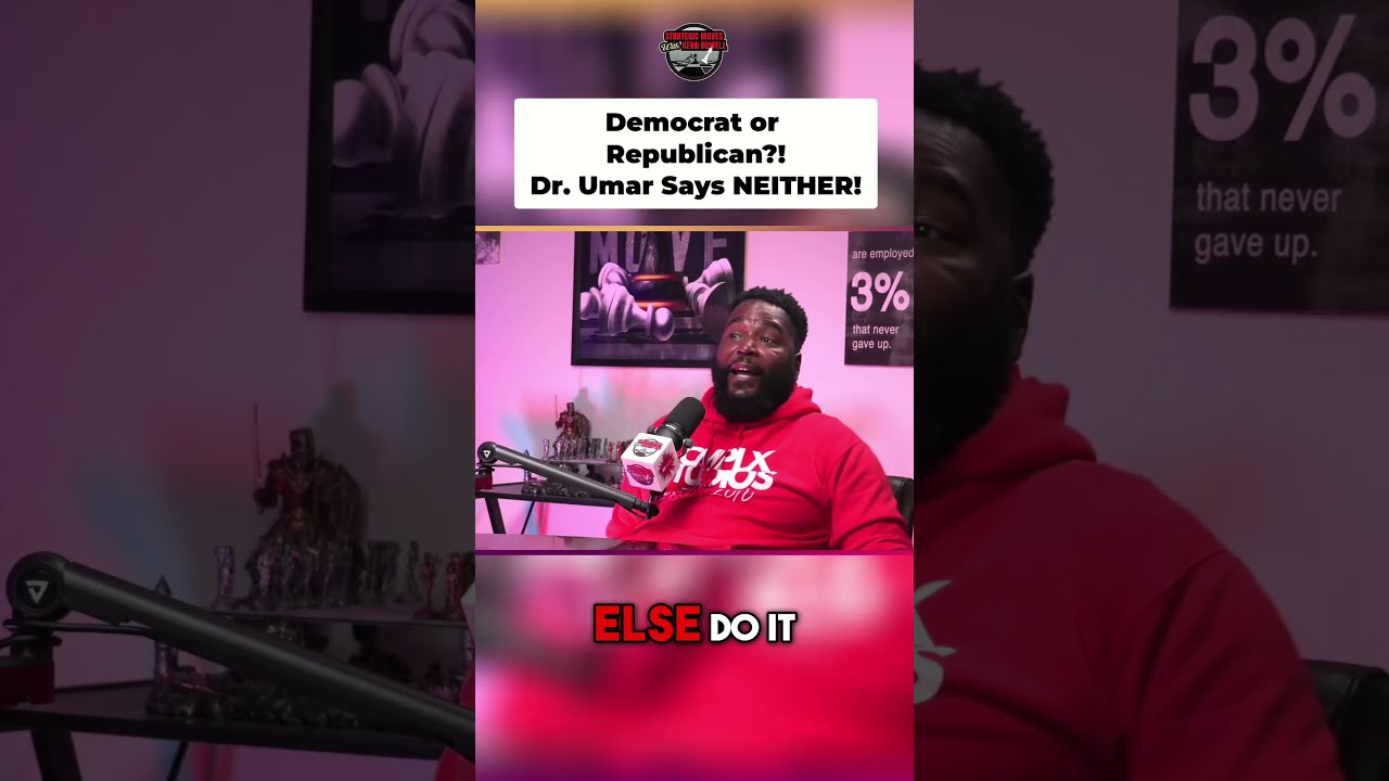 Democrat Or Republican DrUmarJohnson Says NEITHER 