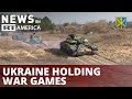 Ukraine holding war games on Russian border