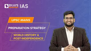 World History & Post-Independence Syllabus & Preparation Strategy for UPSC Mains CSE 2023 | IAS