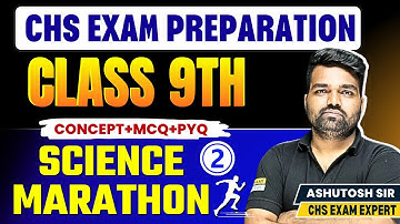 BHU CHS Class 9th Science Marathon Part-2|Chs Class 9th Free Crash Course|Ashutosh Sir School siksha