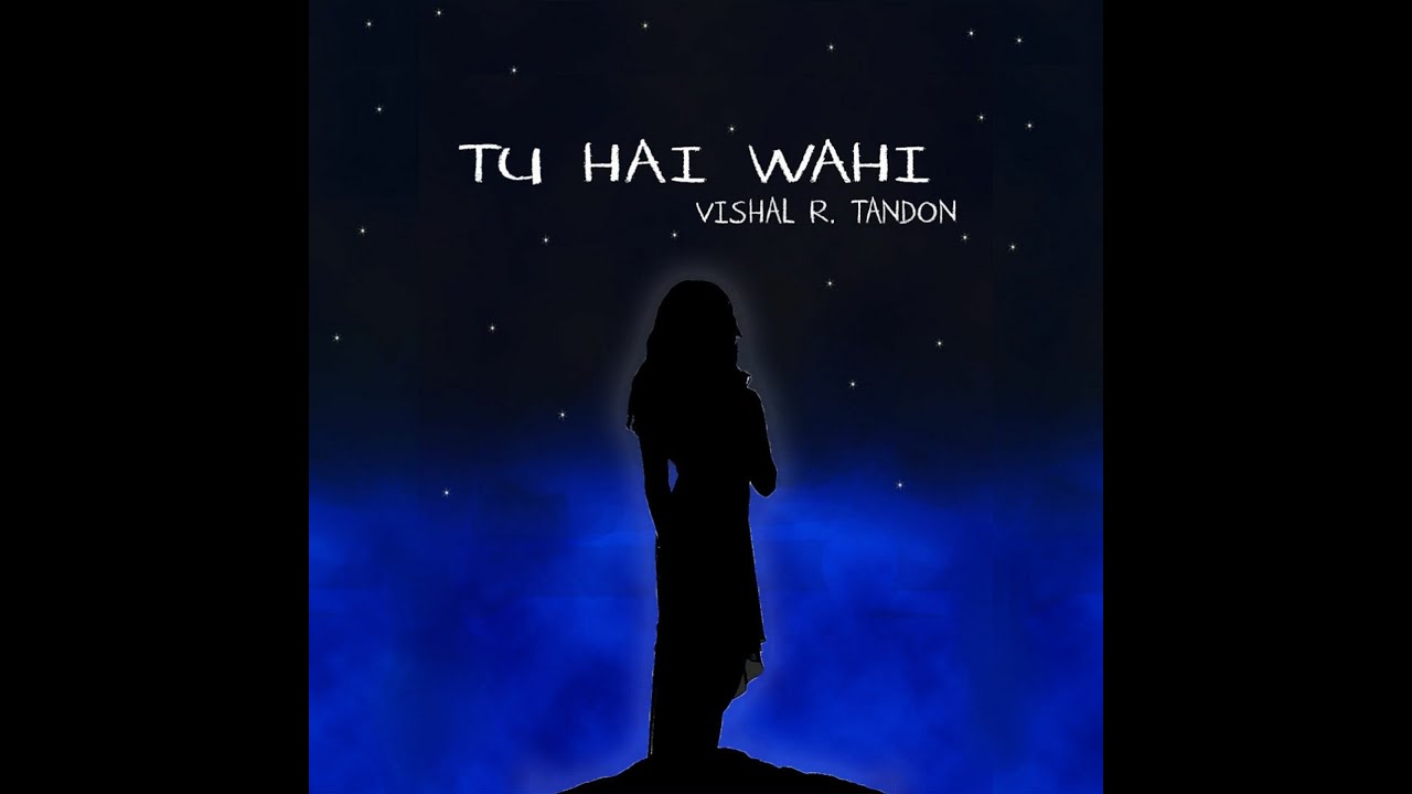 Tu hai Wahi | Vishal R.Tandon | MagnoX Music