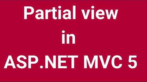 Partial view in ASP NET MVC 5 | Part 24