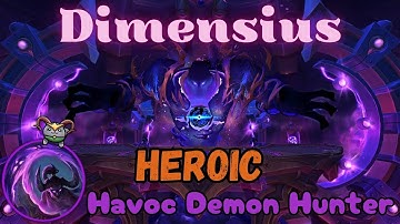 Dimensius Heroic | Havoc DH & Raidleader PoV | Manaforge Omega