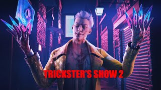 Dead By Daylight - Trickster's Show 2