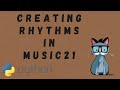 A guide to the basics of rhythm and duration in music21