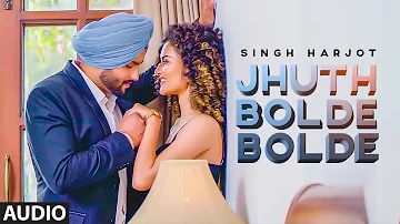 Jhuth Bolde Bolde (Full Audio Song) Singh Harjot | Daoud | Latest Punjabi Songs 2021