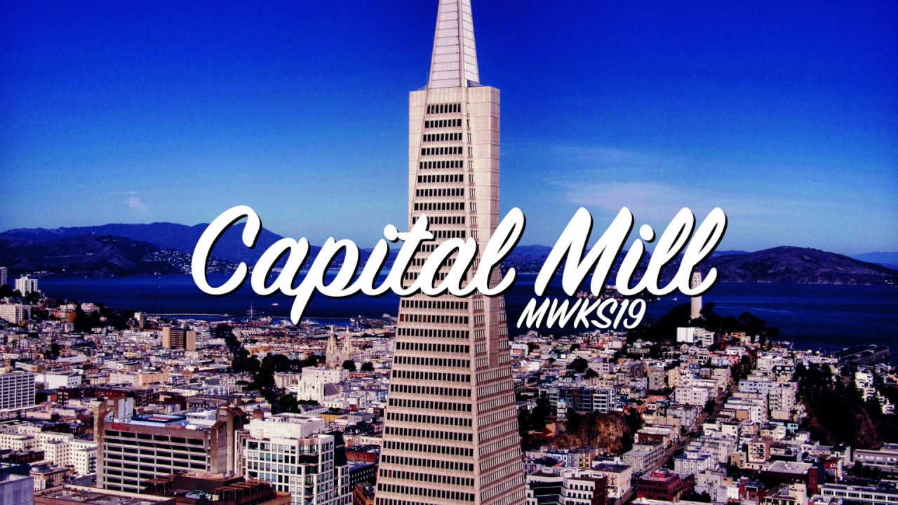 MWKS19 - Capital Mill (my life, your life)