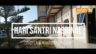 Santri Refah Islami - Video Cover Lagu Hari Santri