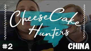 #CHEESECAKEHUNTERS//CHINA//VLOGS//#2