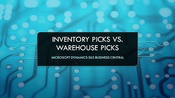 Microsoft Dynamics 365 Business Central - Inventory Pick vs Warehouse Pick