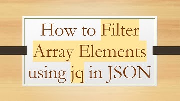 How to Filter Array Elements using jq in JSON