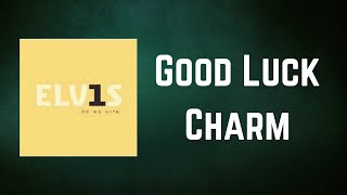 Download Lagu Elvis Presley - Good Luck Charm (Lyrics) MP3 Download Lagu Elvis Presley - Good Luck Charm (Lyrics) MP3