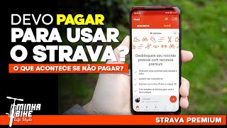 STRAVA PREMIUM EXPIROU | Vale a pena pagar para usar o Strava? - Minha Bike Life Style