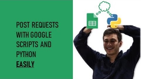 Post Requests using Google Sheets and Python (2022)