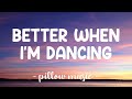 Better When I&#39;m Dancing - Meghan Trainor (Lyrics) 🎵