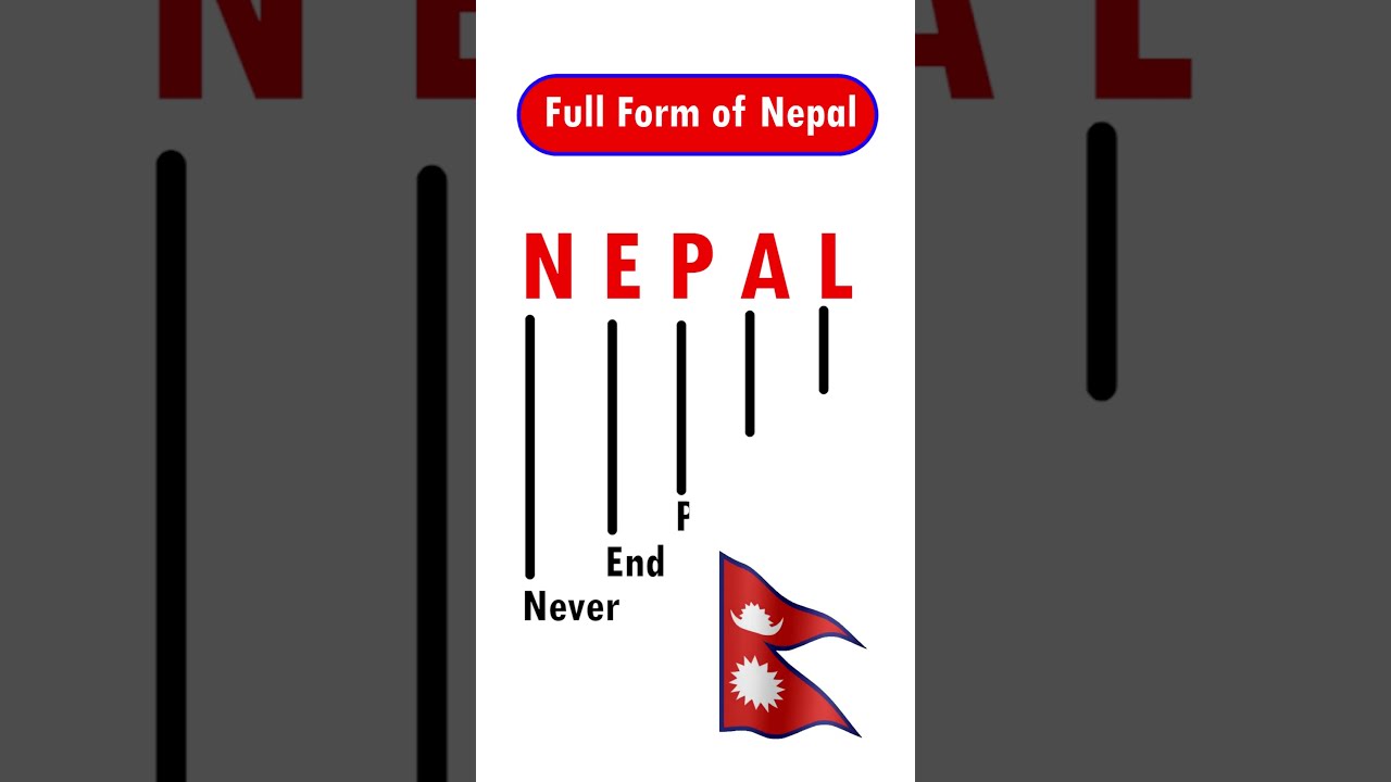 Full Form Of Nepal NEPAL Full Form nepal fullform YouTube Full Form Of Nepal NEPAL Full Form nepal fullform YouTube