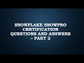 Snowflake SnowPro Certification Exam Questions And Answers - Part 2