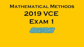 VCE 2019 Methods Exam 1 Solutions