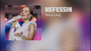 Derya Uluğ - Nefessin ( Kaan Hiçyılmaz Remix ) Resimi