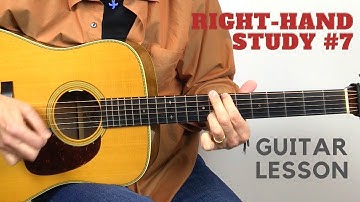 RIGHT HAND PICKING STUDY #7 - Exercise for Flatpicking Acoustic Guitar