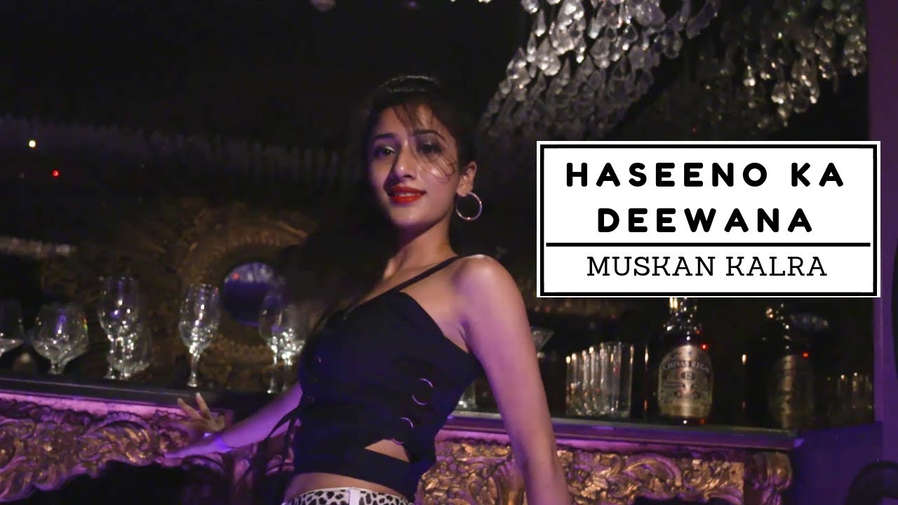 Dashboard Video : Muskan Kalra Haseeno Ka Deewana | Kaabil ...