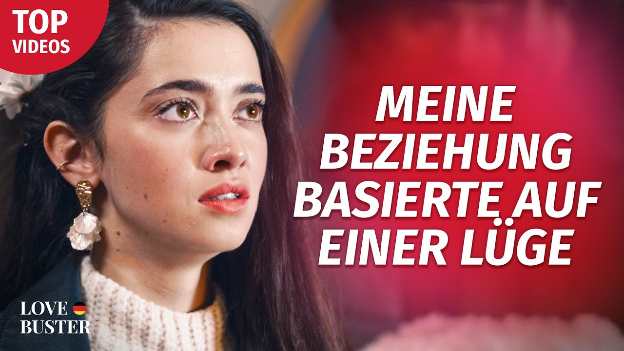 Meine Beziehung basierte auf einer Lüge | @LoveBusterDeutsch
