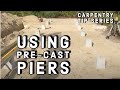Using Pre Cast Concrete Footings and Piers  - Carpenter Tip
