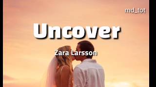 Uncover - Zara Larsson, lyrics أغنية أجنبية مترجمة