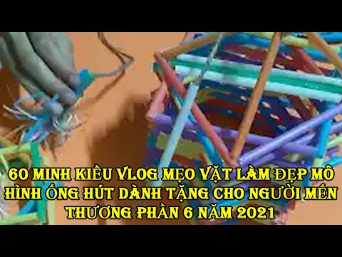 Ngọc Kiều Vlog Thủ thuật làm đẹp mô hình ống hút dành tặng cho  anh bạn phần 5 năm 2021