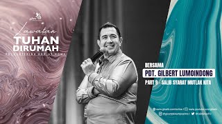 LAWATAN TUHAN DIRUMAH - SALIB SYARAT MUTLAK KITA