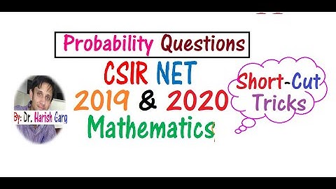 Probability Questions | CSIR NET 2019 & 2020 Mathematics