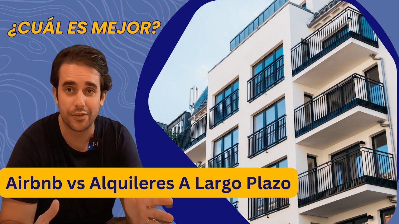 AirBnb vs Alquileres a largo plazo - ¿Cuál es mejor?