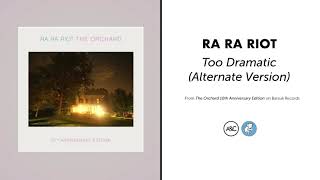 Ra Ra Riot - "Too Dramatic (Alternate Version)" (Official Audio)