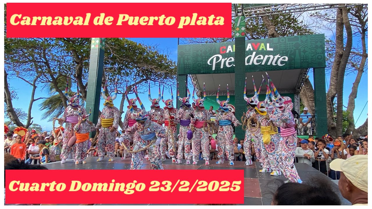 Carnaval de Puerto Plata/ Cuarto Domingo 23/2/2025 - YouTube