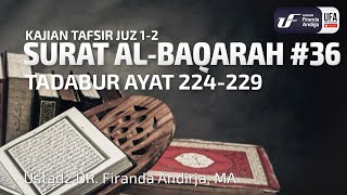 Tafsir Juz 2: Surat Al-Baqarah #36 Ayat 224-229 - Ustadz Dr. Firanda Andirja M.A