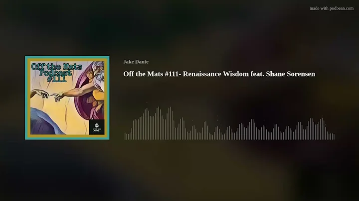 Off the Mats #111- Renaissance Wisdom feat. Shane ...