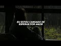 você não é a pessoa pela qual me apaixonei, algo mudou