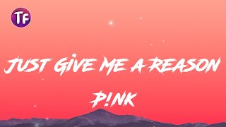 Pnk  Just Give Me A Reason sletra