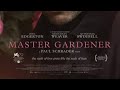 Master Gardener - Official Trailer