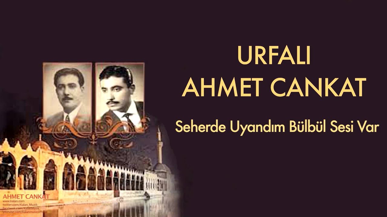 Urfalı Ahmet Cankat - Seherde Uyandım Bülbül Sesi Var [ Urfalı Ahmet ve Cemil Cankat © Kalan Müzik ]