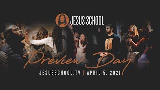 Jesus School Preview Day | April 5th, 2021