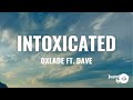 Oxlade - INTOXYCATED (Lyrics) ft. Dave