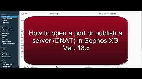 How To publish  a service or open a port (DNAT) in Sophos firewall XG v18.x