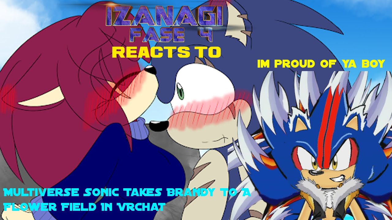 Izanagi Reacts To Multiverse Sonic Takes Brandy To A Flower Field In VRChat