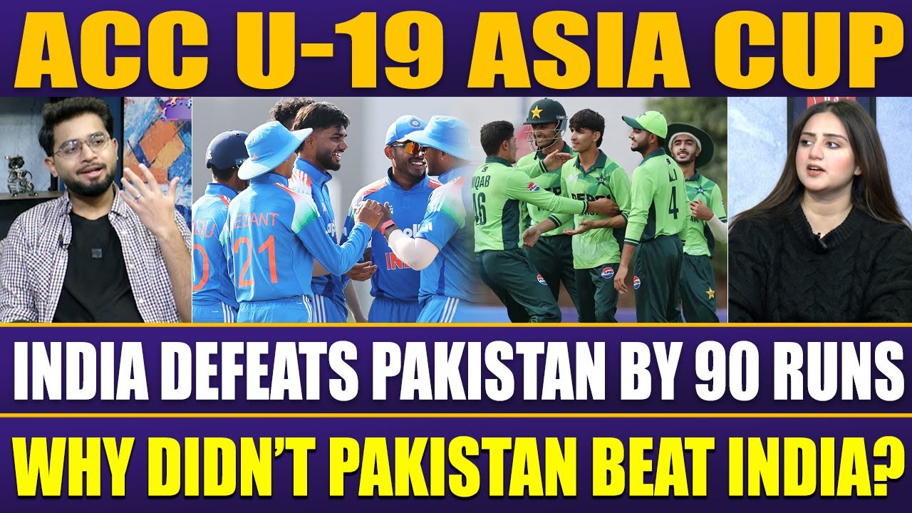 ACC U-19 Asia Cup | India Defeats Pakistan by 90 Runs | Why Didn’t ...