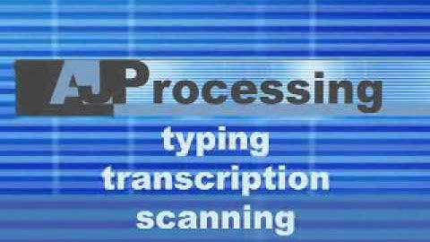AJ Processing: Typing, Transcription, Data Entry & Scanning Services