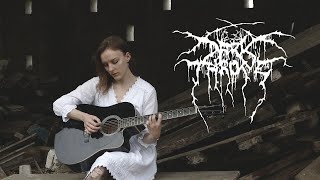 Darkthrone - Transilvanian Hunger // Acoustic Cover